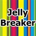 JellyBreaker